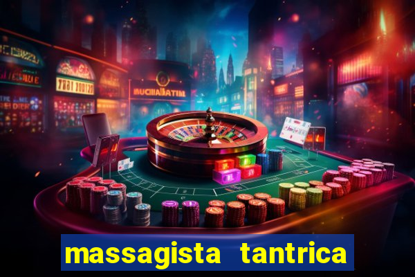 massagista tantrica porto alegre